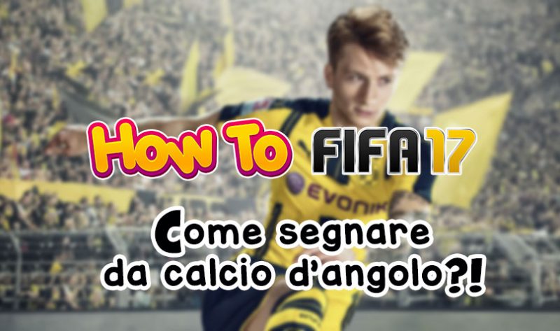 Come segnare da calcio d’angolo in FIFA 17