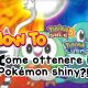 Come ottenere i Pokémon shiny in Pokémon Sole e Luna