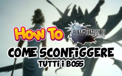 Come sconfiggere tutti i boss in Final Fantasy XV