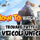 Come trovare tutti i veicoli unici su Watch Dogs 2