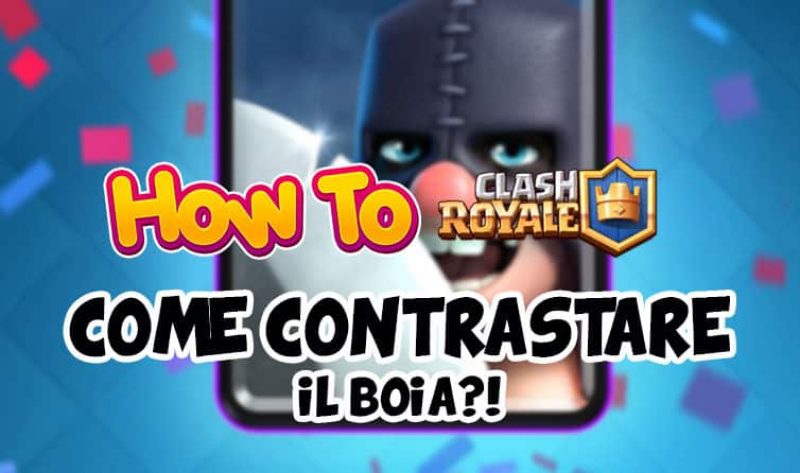 Come contrastare il Boia su Clash Royale