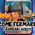 Come fermare i Barbari Scelti su Clash Royale