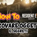 How To | Trovare Oggetti e Segreti in Resident Evil 7