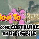 Come costruire un dirigibile su The Legend of Zelda: Breath of the Wild
