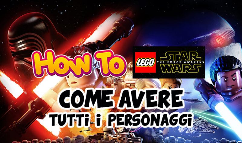 Come avere tutti i personaggi su LEGO Star Wars: Il risveglio della Forza