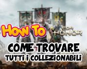 How To | Trovare tutti i collezionabili in For Honor