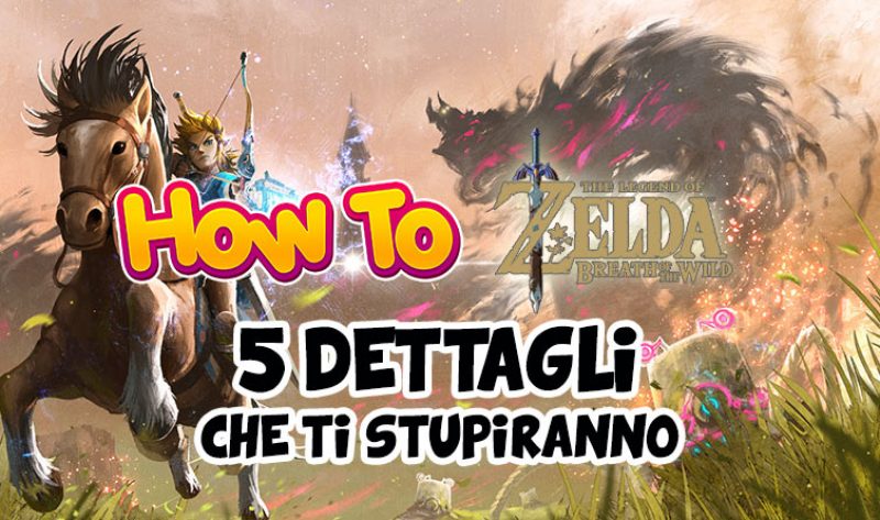 5 dettagli che ti stupiranno in Zelda: Breath of the Wild