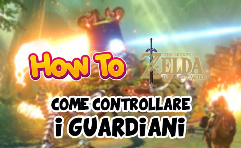 Come controllare un Guardiano in Zelda: Breath of the Wild